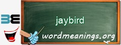 WordMeaning blackboard for jaybird